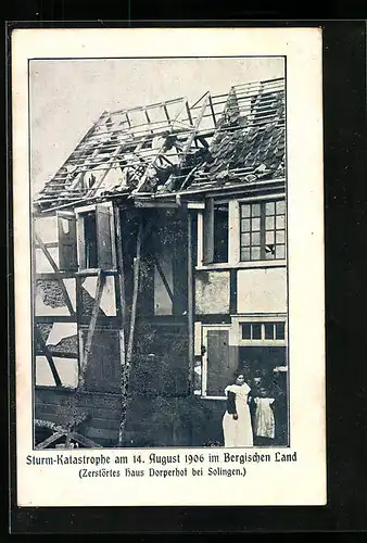 AK Solingen, Durch Sturm zerstörtesHaus Dorperhof, 14.08.1906