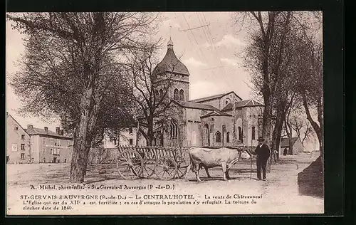 AK St-Gervais-d`Auvergne, Le Central`Hotel, La route de Châteauneuf, L`Eglise qui est du XIIe...