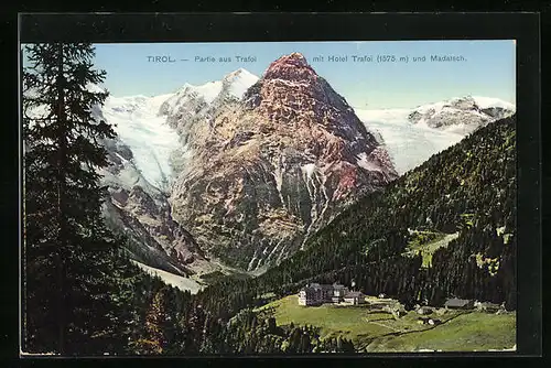 AK Trafoi, Hotel Trafoi und Madatsch