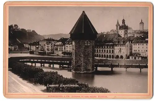 Fotografie Schroeder & Cie., Zürich, Ansicht Lucerne, Blick auf die Stadt und die Kapellbrücke