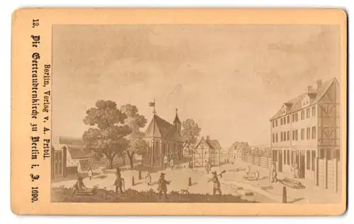 Fotografie A. Pribil, Berlin, Ansicht Berlin, Blick auf die Gertraudenkirche um 1690