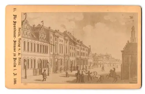 Fotografie A. Pribil, Berlin, Ansicht Berlin, Blick in die Spandauer-Strasse um 1690