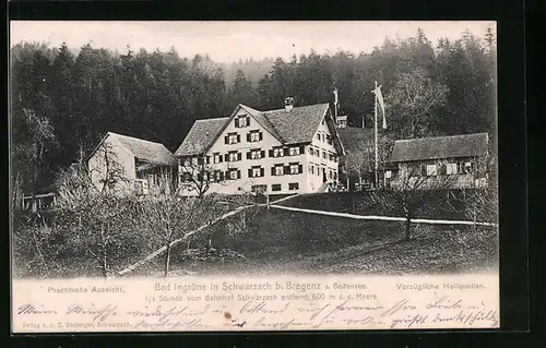 AK Schwarzach b. Bregenz, Gasthaus Bad Ingrüne mit prachtvoller Aussicht und vorzüglichen Heilquellen