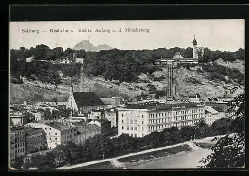 AK Salzburg, Blick auf Realschule, Elektr. Aufzug a. d. Mönchsberg
