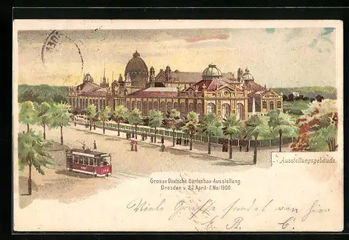 Lithographie Dresden, Grosse Deutsche Gartenbau-Ausstellung 1900, Ausstellungsgebäude mit Strassenbahn