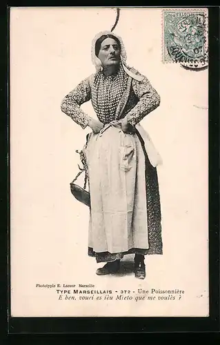 AK Marseille, Une Poissonnière - E ben, vouei es ièu Mieto que me voulès
