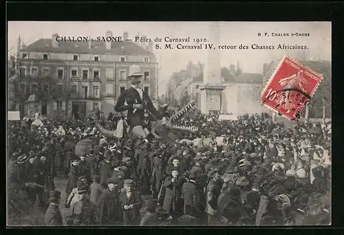 AK Chalon-s-Saone, Fêtes du Carnaval 1910, S. M. Carnaval IV, retour des Chasses Africaines