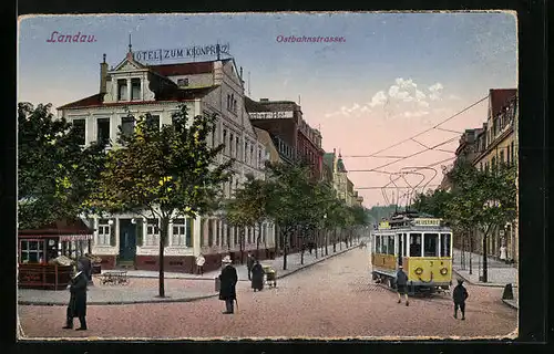 AK Landau, Hotel zum Kronprinzen und Strassenbahn in der Ostbahnstrasse