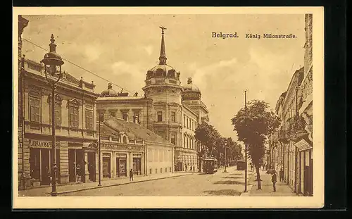 AK Belgrad, König Milanstrasse mit Geschäften und Strassenbahn