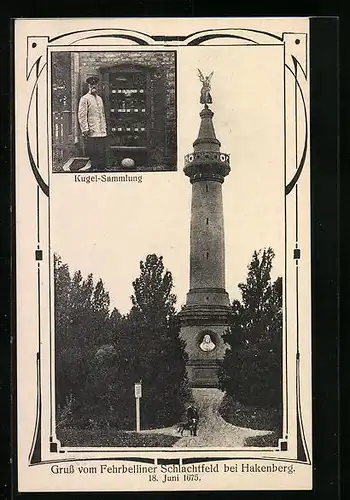 AK Hakenberg, Fehrbelliner Schlachtfeld - Denkmal und Kugel-Sammlung