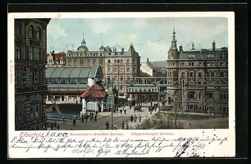AK Elberfeld, Schwebebahn Elberfeld - Barmen, Döppersberger Brücke