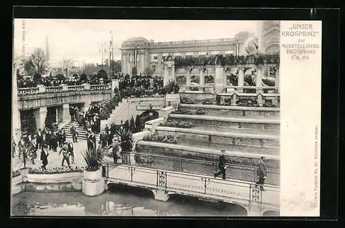 AK Düsseldorf, Internationale Kunst-Kunsthistor.-Gartenbauausstellung 1904, Unser Kronprinz zur Ausstellungseröffnung