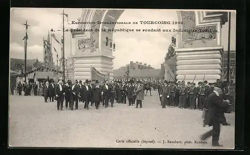 AK Tourcoing, Exposition Internationale 1906 - Le President de la Republique se vendant aux Industries Textiles