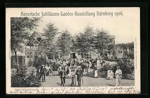 AK Nürnberg, Bayerische-Jubiläums-Landes-Ausstellung 1906 - Das Weinhaus