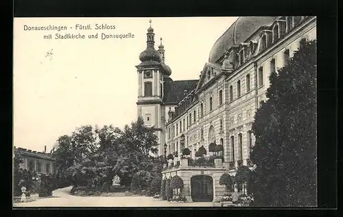 AK Donaueschingen, Fürstl. Schloss mit Stadtkirche und Donauquelle