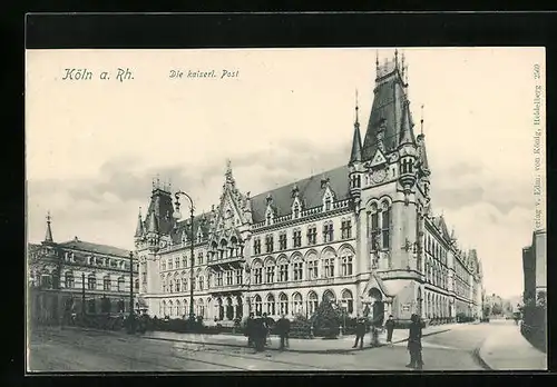 AK Köln a. Rh., Kaiserliche Post von der Strasse gesehen