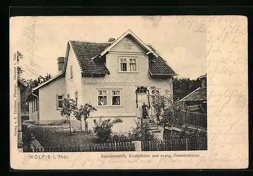 AK Wölfis i. Thür., Karolinenstift mit Kinderheim und evang. Gemeindehaus