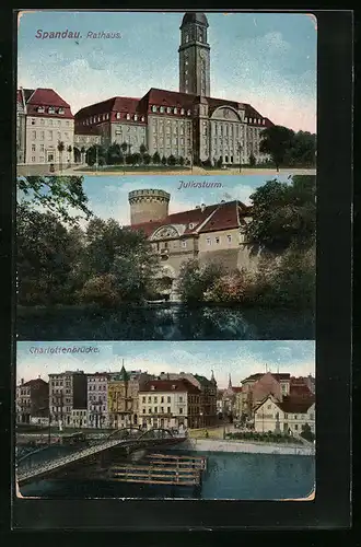 AK Berlin, Spandau, das Rathaus, Juliusturm und Charlottenbrücke