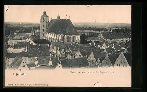 AK Ingolstadt, Totale von der unteren Stadtpfarrkirche aus gesehen