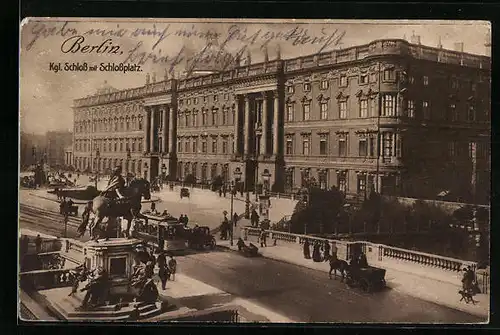 AK Berlin, Kgl. Schloss mit Schlossplatz, Denkmal und Strassenbahn