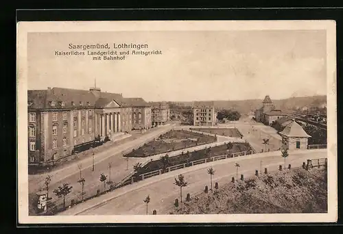 AK Saargemünd i. Lothr., Kaiserliches Landgericht und Amtsgericht mit Bahnhof