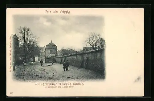AK Leipzig, Das alte Leipzig - Froschburg in Leipzig-Rendnitz, abgebrochen 1890