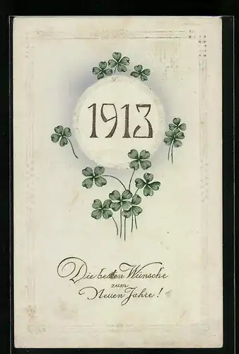 Präge-AK Glückwünsche zu Neujahr 1913 mit Kleeblättern