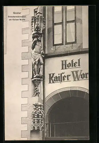 AK Goslar, Dukatenmännchen am Hotel Kaiser Worth