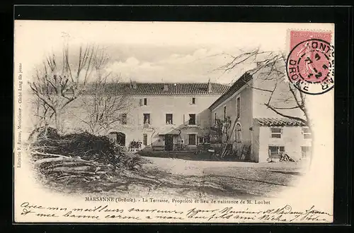 AK Marsanne, La Terrasse, Propriété et lieu de naissance de M. Loubet