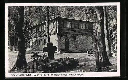 AK Lambrecht, Gasthaus Lambertskreuzhütte im Herzen des Pfälzerwaldes