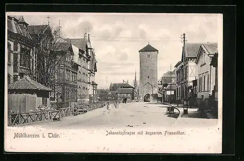 AK Mühlhausen i. Thür., Johannisstrasse mit äusserem Frauenthor