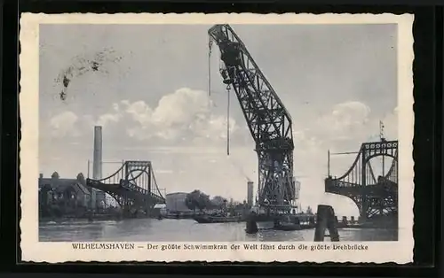AK Wilhelmshaven, Weltgrösster Schwimmkran fährt durch die grösste Drehbrücke
