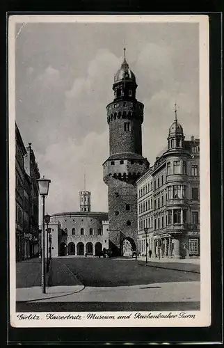 AK Görlitz, Kaisertrutz-Museum und Reichenbacher Turm