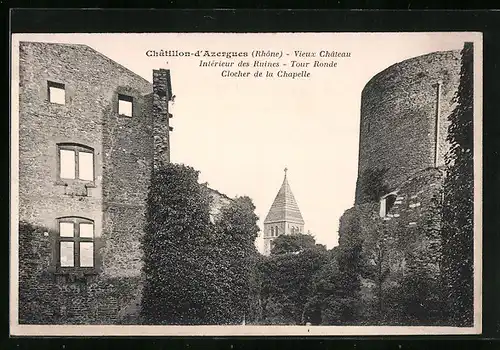 AK Chatillon-d`Azergues, Vieux Chateau, Intérieur des Ruines, Tour Ronde, Clocher de la Chapelle
