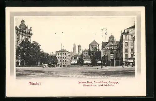 AK München, Synagoge, Deutsche Bank, Frauentürme, Künstlerhaus und Hotel Leinfelder
