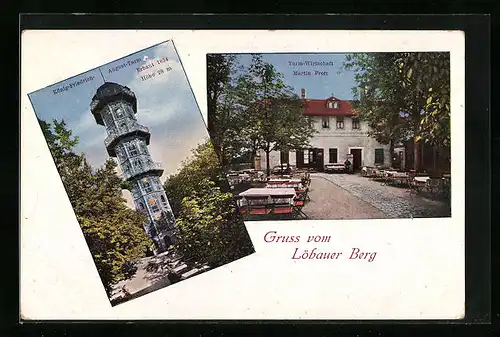 AK Löbau i. Sa., Löbauer Berg mit König-Friedrich-August-Turm und Turm-Gasthaus Martin Prott