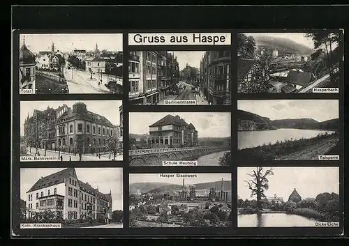 AK Haspe, Märk. Bankverein, Kath. Krankenhaus, Schule Heubing, Hasper Eisenwerk, Dicke Eiche und Talsperre