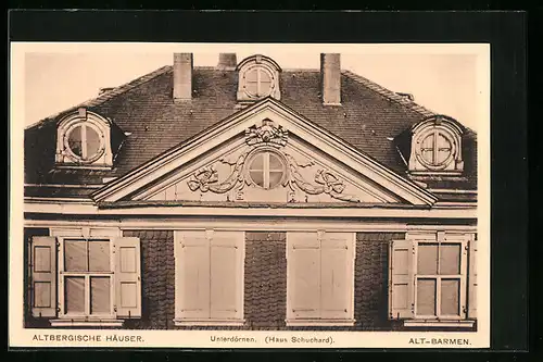 AK Alt-Barmen, Altbergische Häuser, Unterdörnen, Haus Schuchard