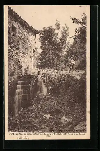 AK Bully, L`antique Roue de bois du Moulin de Solèmy entre Bully et St-Romain-de-Popey