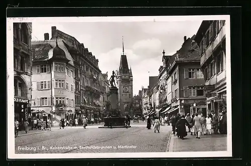 AK Freiburg i. Br., Kaiserstrasse mit Bertholdsbrunnen und Martinstor