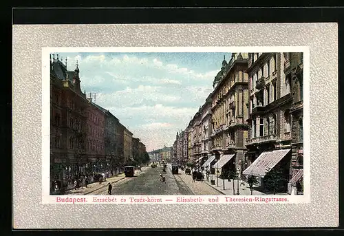 AK Budapest, Strassenbahnen in der Elisabeth- und Theresien-Ringstrasse