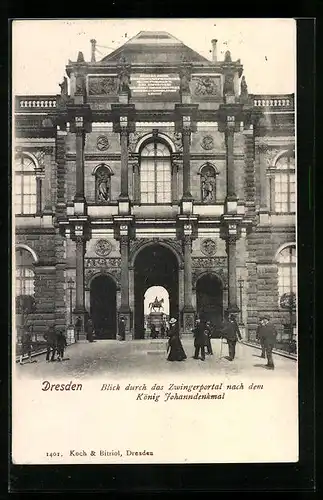 AK Dresden, Blick durch das Zwingerportal nach dem König Johann-Denkmal
