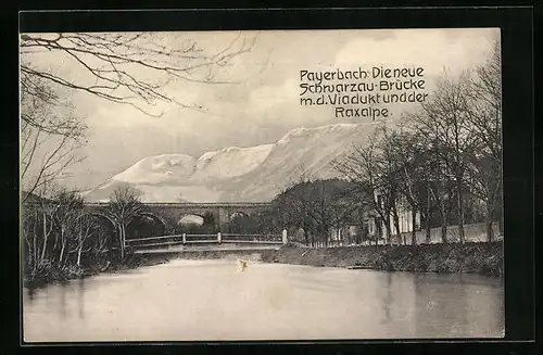 AK Payerbach, Die neue Schwarzau-Brücke mit der Raxalpe
