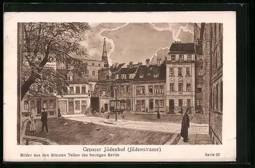 AK Berlin, Grosser Jüdenhof, Jüdenstrasse, Bilder aus den ältesten Teilen Berlins