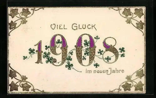 Präge-AK Viel Glück im neuen Jahre 1908, Neujahr