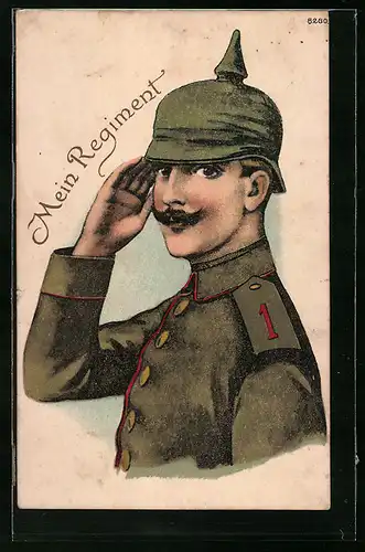 Künstler-AK Mein Regiment, Soldat in Uniform mit Pickelhaube, Inf.-Reg. 1