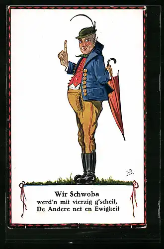 Künstler-AK Hans Boettcher: Wir Schwoba werd`n mit vierzig g`scheit, De Andere net en Ewigkeit