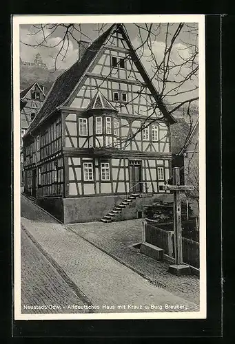AK Neustadt /Odw., Altdeutsches Haus mit Kreuz u. Burg Breuberg