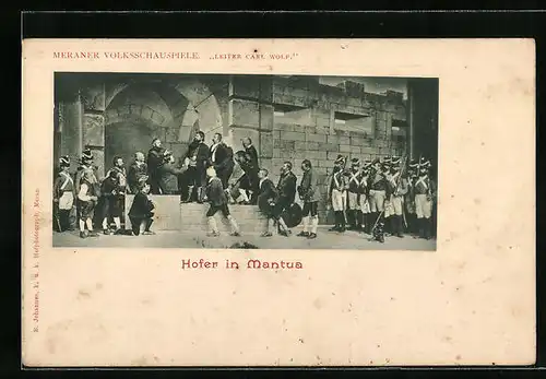 AK Meran, Meraner Volksschauspiele, Hofer in Mantua