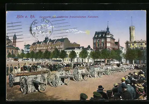 AK Köln, Neumarkt mit eroberten französischen Kanonen